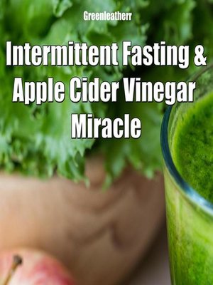 cover image of Intermittent Fasting and Apple Cider Vinegar Miracle